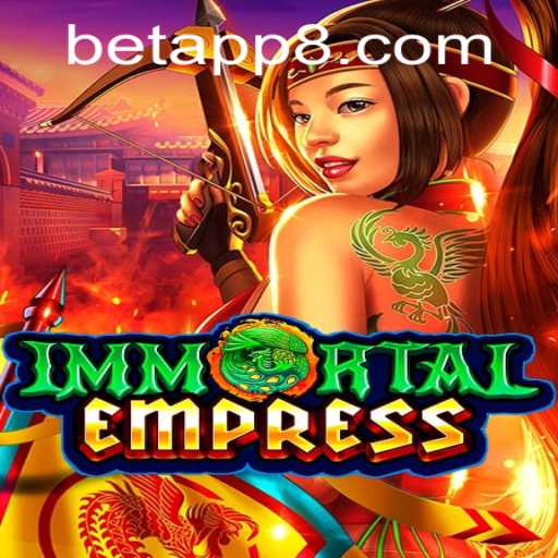 Unveiling ImmortalEmpress: A New Era in Gaming with BetApp