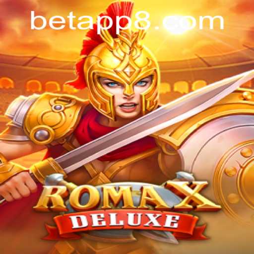 RomaXDeluxe: A New Era in Gaming with BetApp